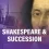 A Family at War: Succession and Shakespearean Drama in the Modern Media World